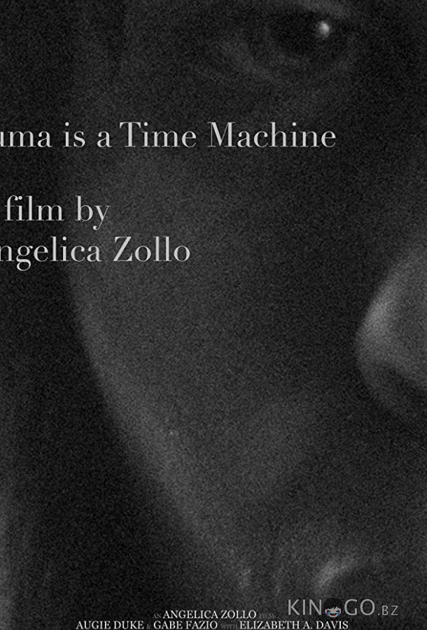 Trauma Is a Time Machine 